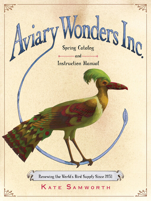Title details for Aviary Wonders Inc. Spring Catalog and Instruction Manual by Kate Samworth - Available